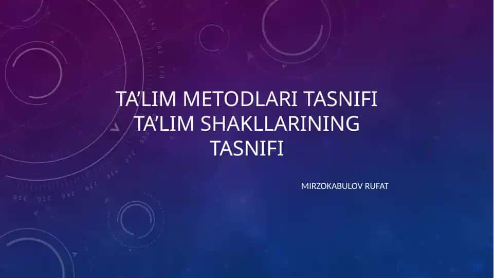 Ta’lim metodlari tasnifi ta’lim shakllarining tasnifi