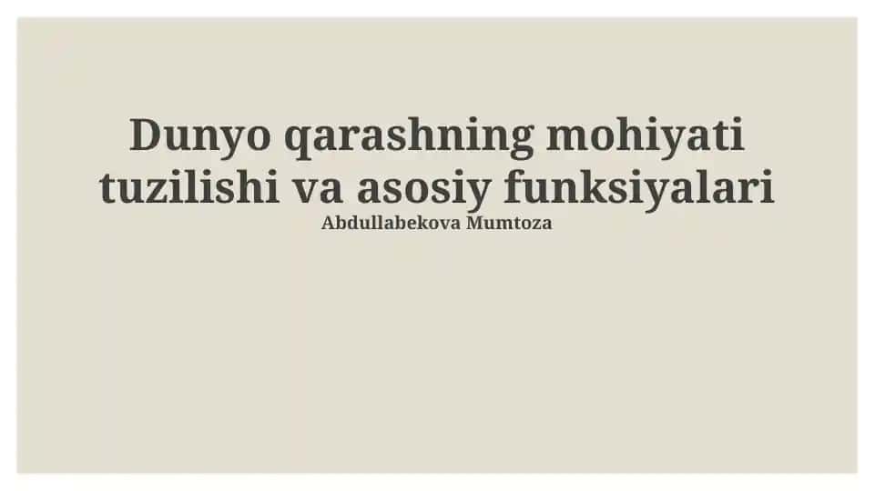 Dunyo qarashning mohiyati tuzilishi va asosiy funksiyalari