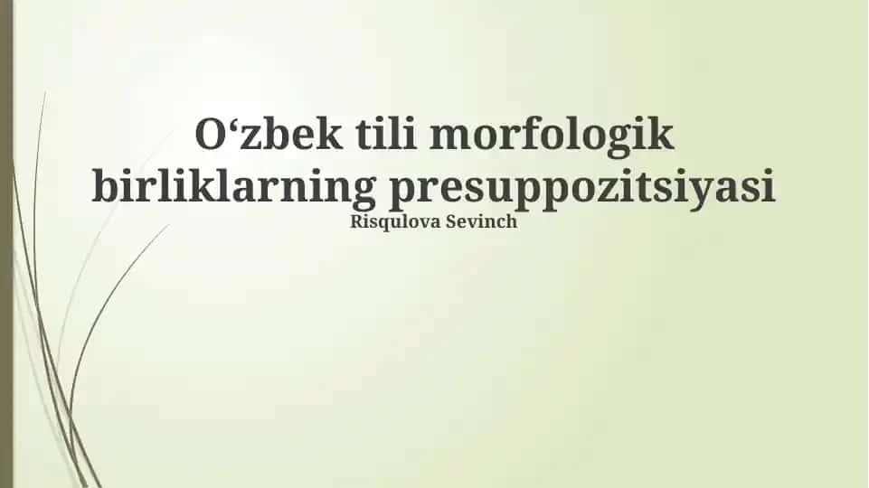 Oʻzbek tili morfologik birliklarning presuppozitsiyasi