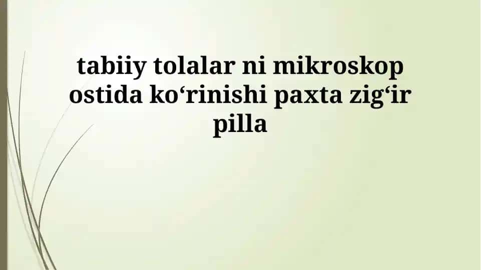 Paxta, Zig'ir va Ipakning Mikroskop Ostidagi Ko'rinishi
