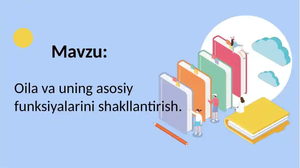 Oila va uning asosiy funksiyalarini shakllantirish