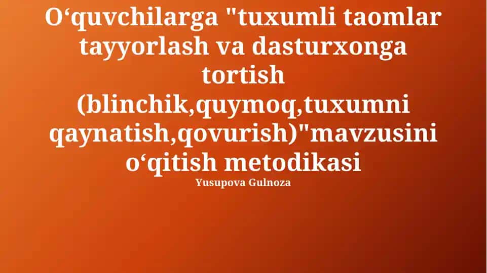 "Tuxumli Taomlar Tayyorlash va Dasturxonga Tortish"