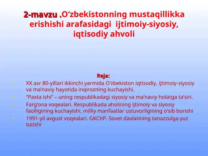 O‘zbekistonning mustaqillikka erishishi arafasidagi ijtimoiy-siyosiy, iqtisodiy ahvoli