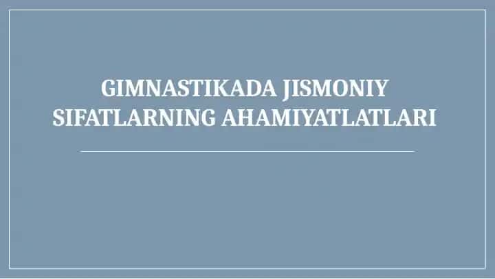 GIMNASTIKADA JISMONIY SIFATLARNING AHAMIYATLATLARI