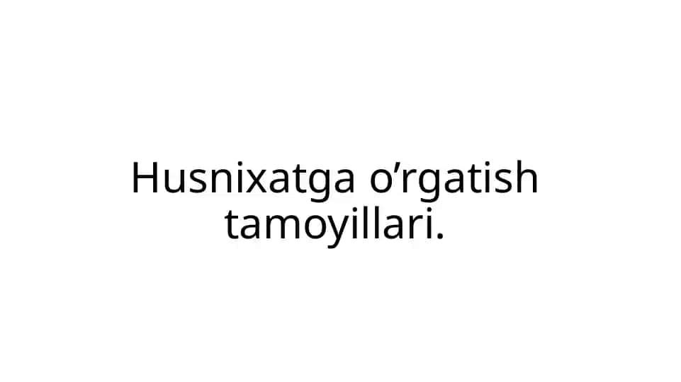 Husnixatga o‘rgatish tamoyillari