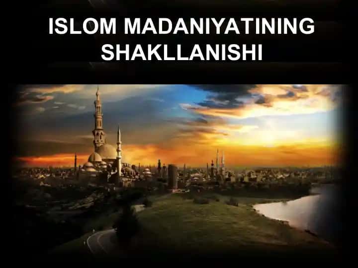 Islom Madaniyatining Shakllanishi