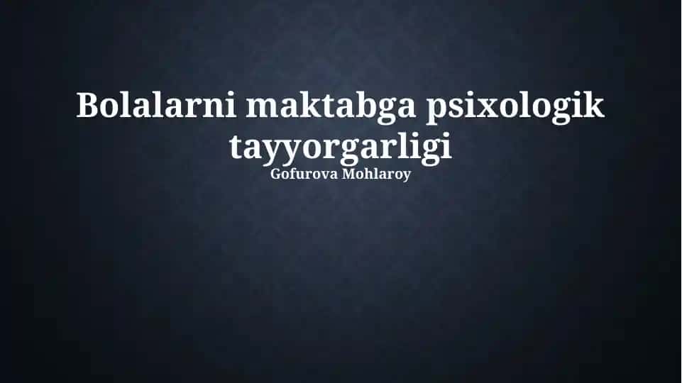 Bolalarni maktabga psixologik tayyorgarligi