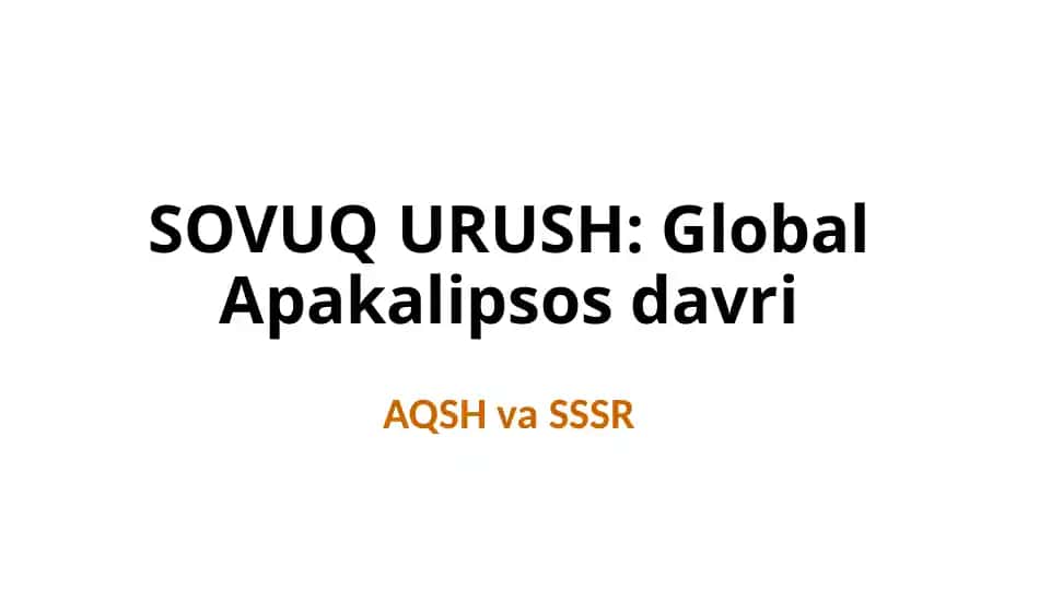 SOVUQ URUSH: Global Apakalipsos davri