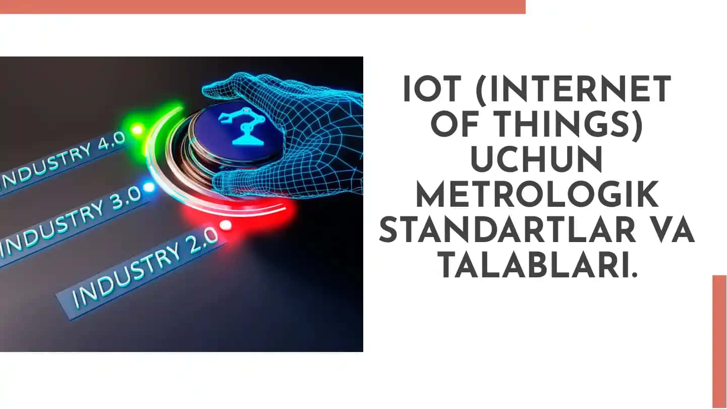 IOT (INTERNET OF THINGS) UCHUN METROLOGIK STANDARTLAR VA TALABLARI