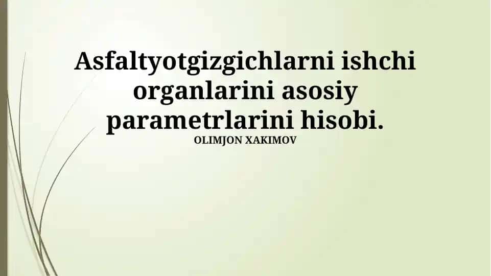 Asfaltyotgizgichlarni ishchi organlarini asosiy parametrlarini hisobi
