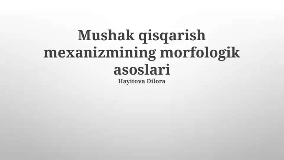 Mushak qisqarish mexanizmining morfologik asoslari