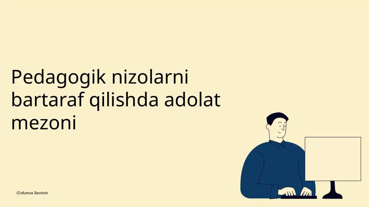 Pedagogik nizolarni bartaraf qilishda adolat mezoni