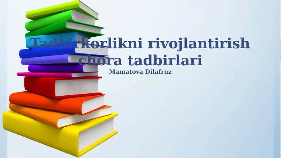 Tadbirkorlikni rivojlantirish chora-tadbirlari