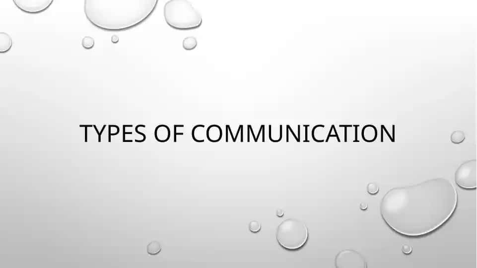 TYPES OF COMMUNICATION