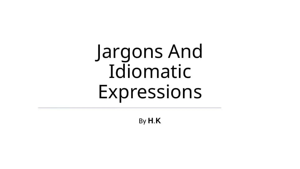 Jargons And Idiomatic Expressions