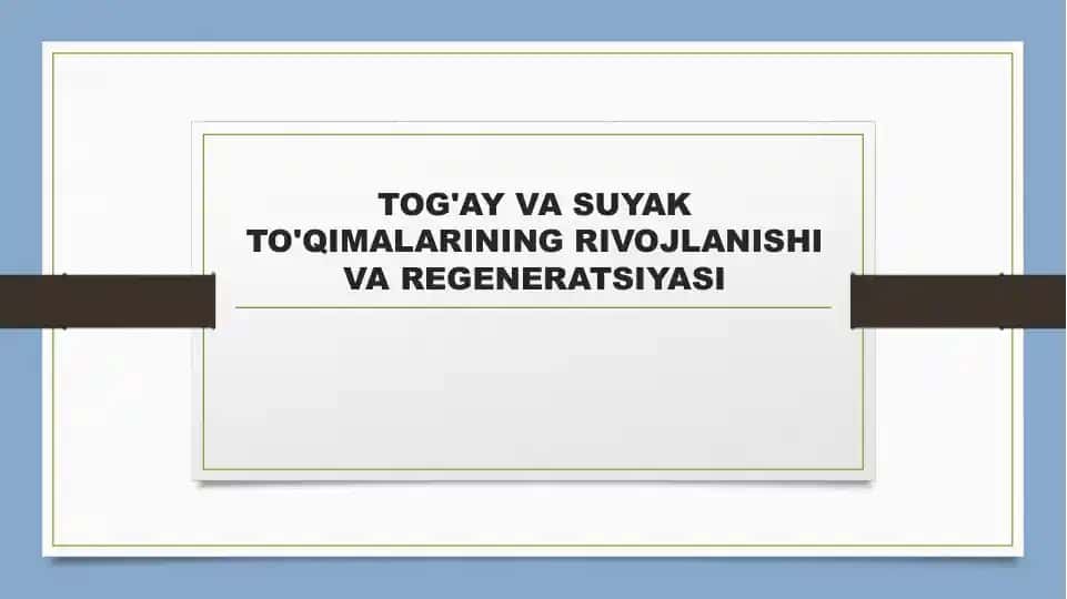 TOG'AY VA SUYAK TO'QIMALARINING RIVOJLANISHI VA REGENERATSIYASI