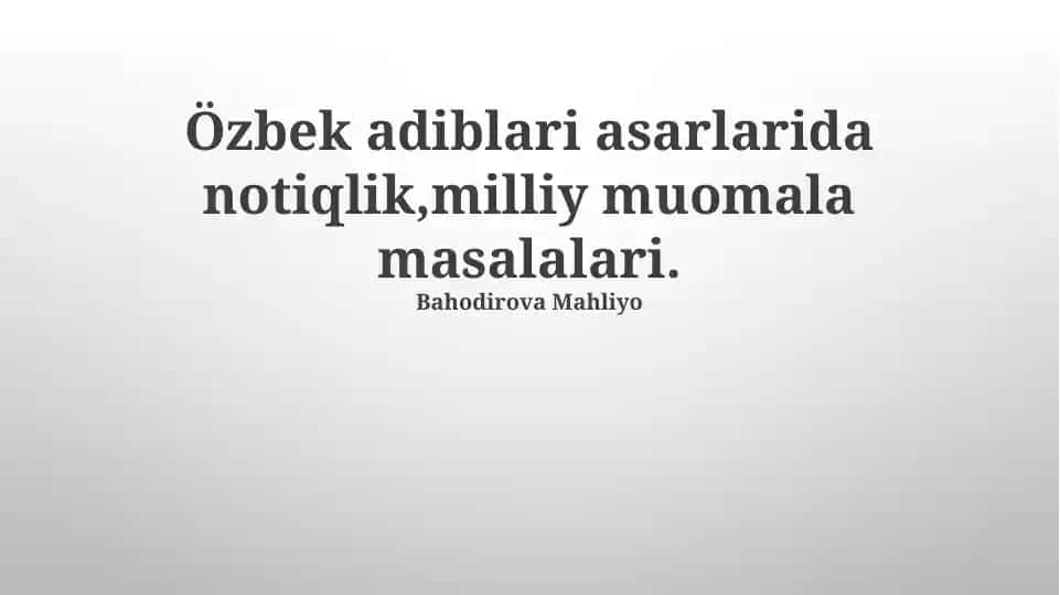 Özbek adiblari asarlarida notiqlik, milliy muomala masalalari