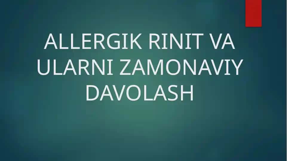 ALLERGIK RINIT VA ULARNI ZAMONAVIY DAVOLASH