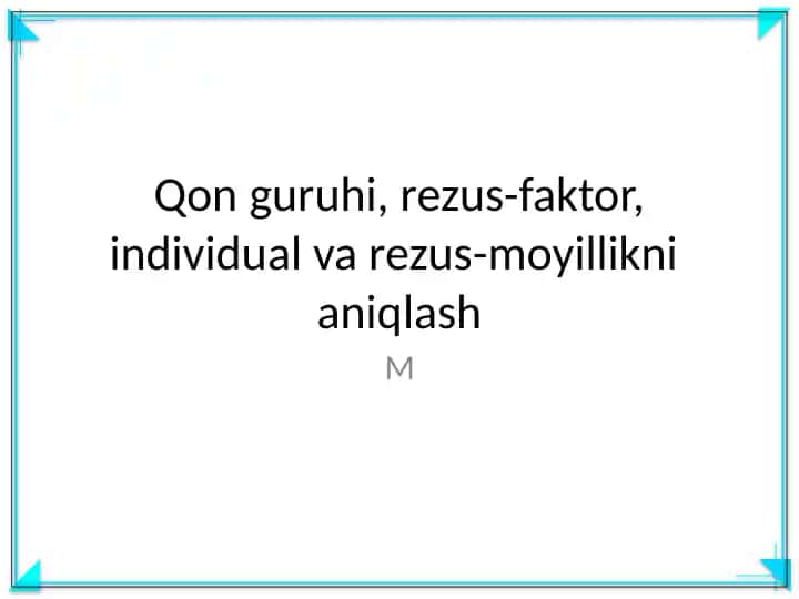 Qon guruhi, rezus-faktor, individual va rezus-moyillikni aniqlash