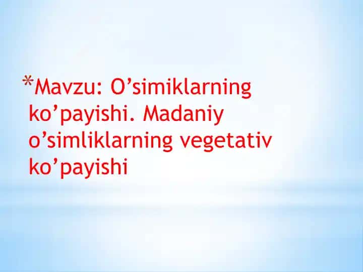 O’simiklarning ko’payishi. Madaniy o’simliklarning vegetativ ko’payishi