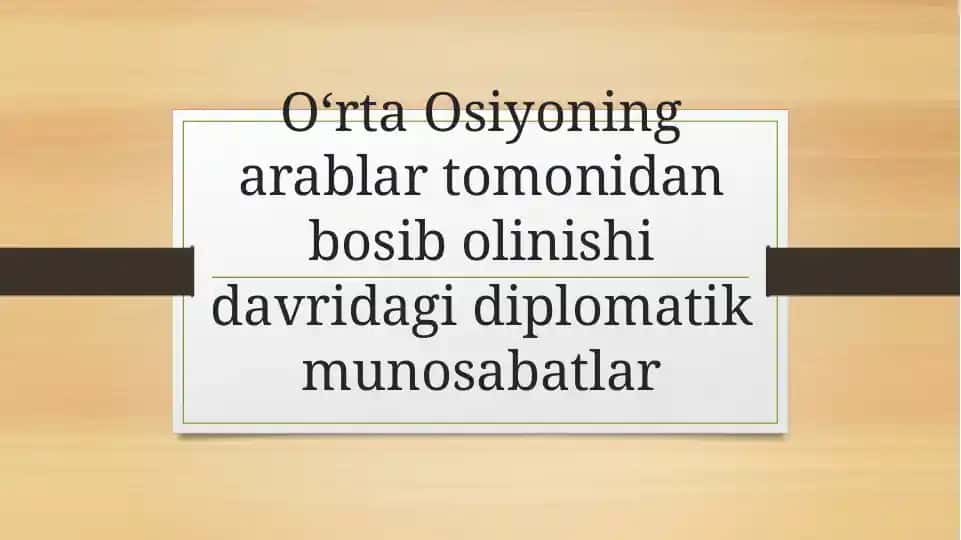 O‘rta Osiyoning arablar tomonidan bosib olinishi davridagi diplomatik munosabatlar