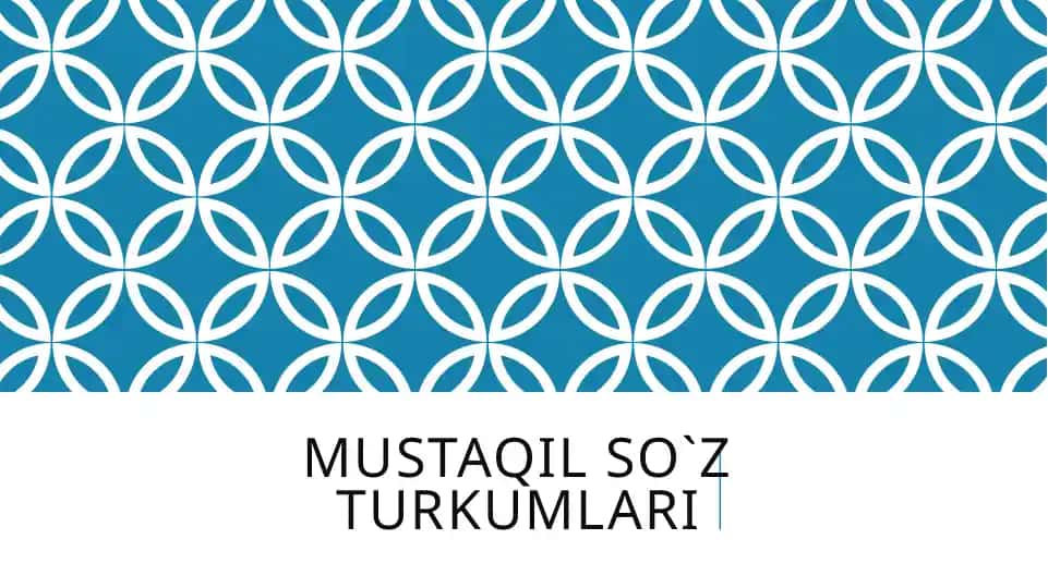 MUSTAQIL SO'Z TURKUMLARI
