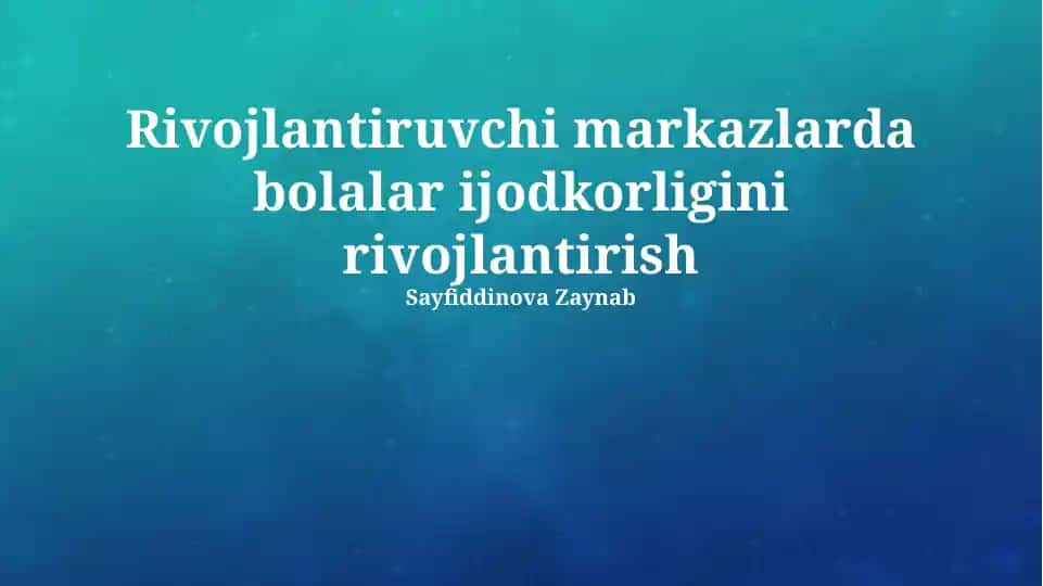 Bolalarda Ijodkorligini Rivojlantirish