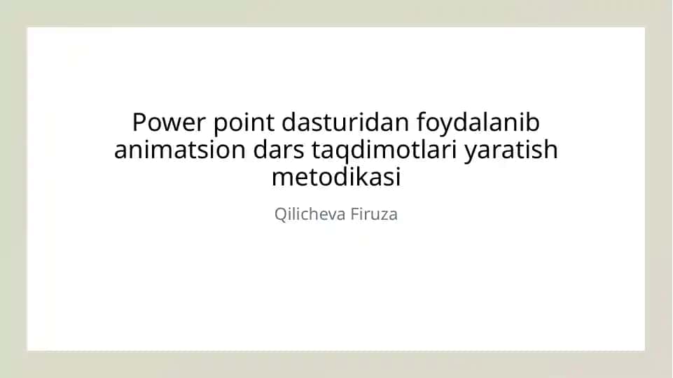 PowerPoint dasturidan foydalanib animatsion dars taqdimotlari yaratish metodikasi