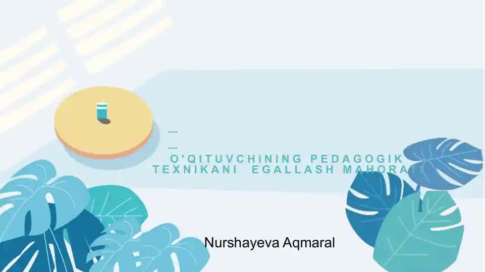 O'QITUVCHINING PEDAGOGIK TEXNIKANIEGALLASH MAHORATI