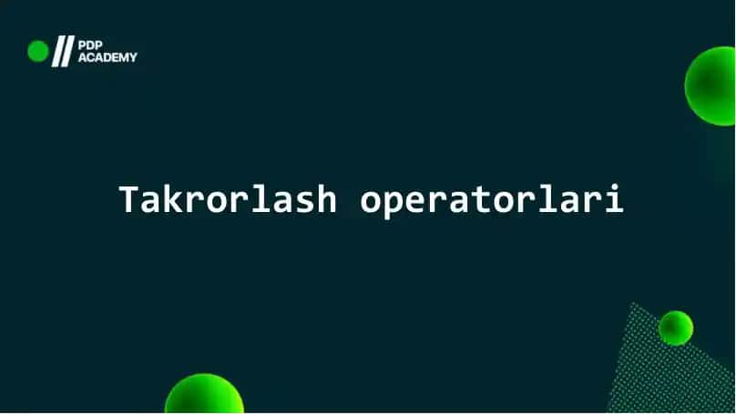 Takrorlash operatorlari