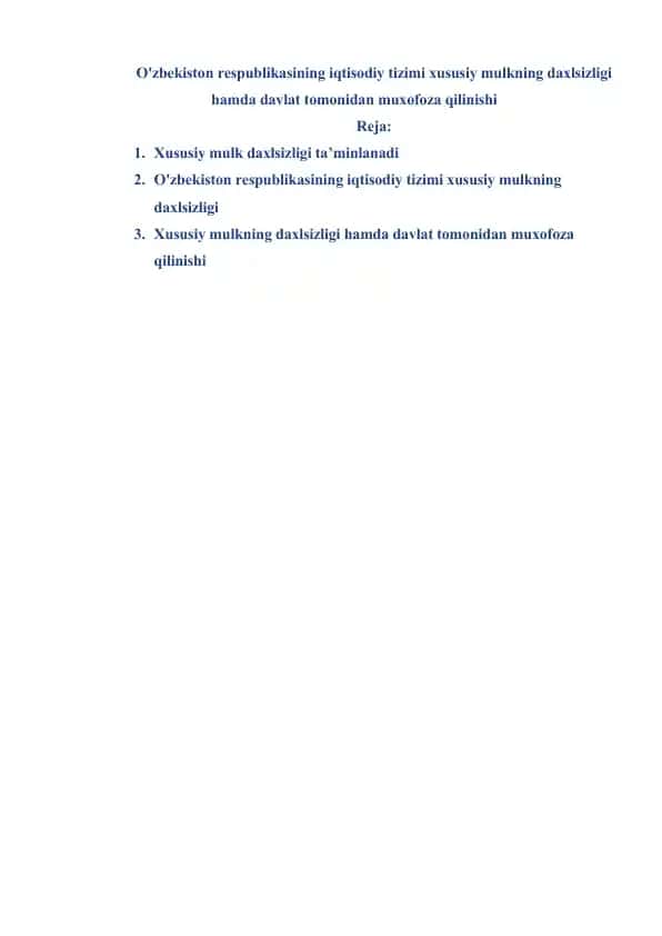 O'zbekiston respublikasining iqtisodiy tizimi xususiy mulkning daxlsizligi hamda davlat tomonidan muxofoza qilinishi