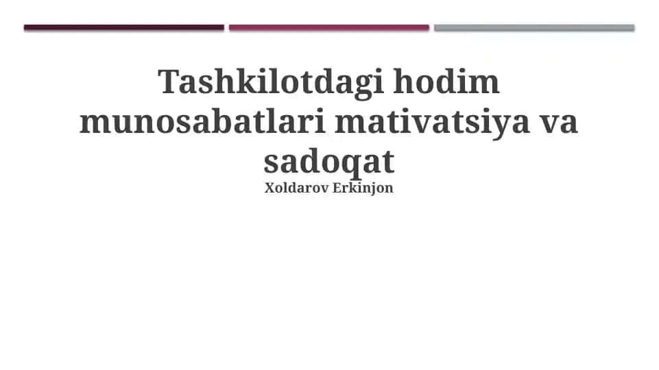 Tashkilotdagi hodim munosabatlari mativatsiya va sadoqat