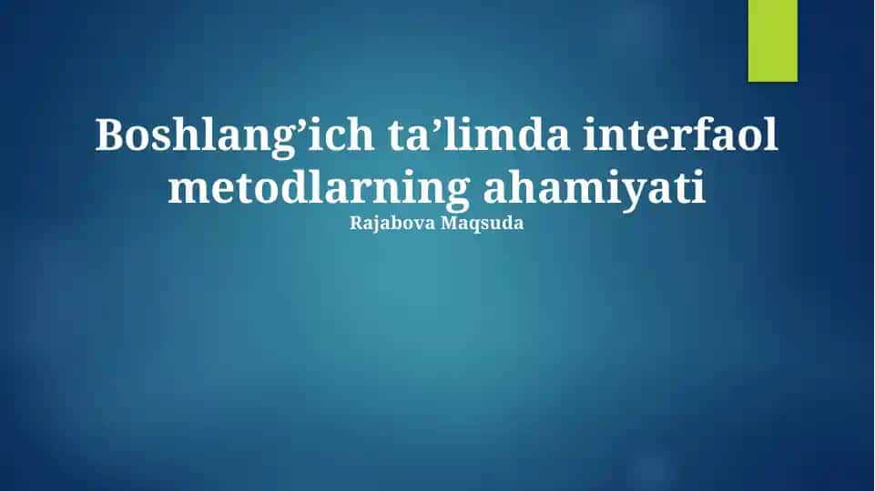 Boshlang’ich ta’limda interfaol metodlarning ahamiyati