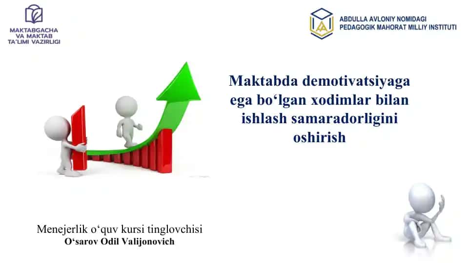 Maktabda demotivatsiyaga ega bo‘lgan xodimlar bilan ishlash samaradorligini oshirish