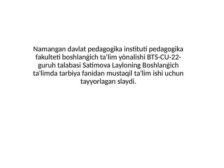 Boshlanģich ta'limda Tarbiya fanidan Mustaqil ta'lim ishi uchun tayyorlagan slayd