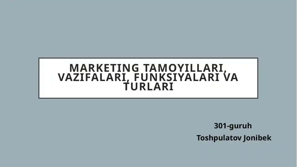 Marketing tamoyillari, vazifalari, funksiyalari va turlari