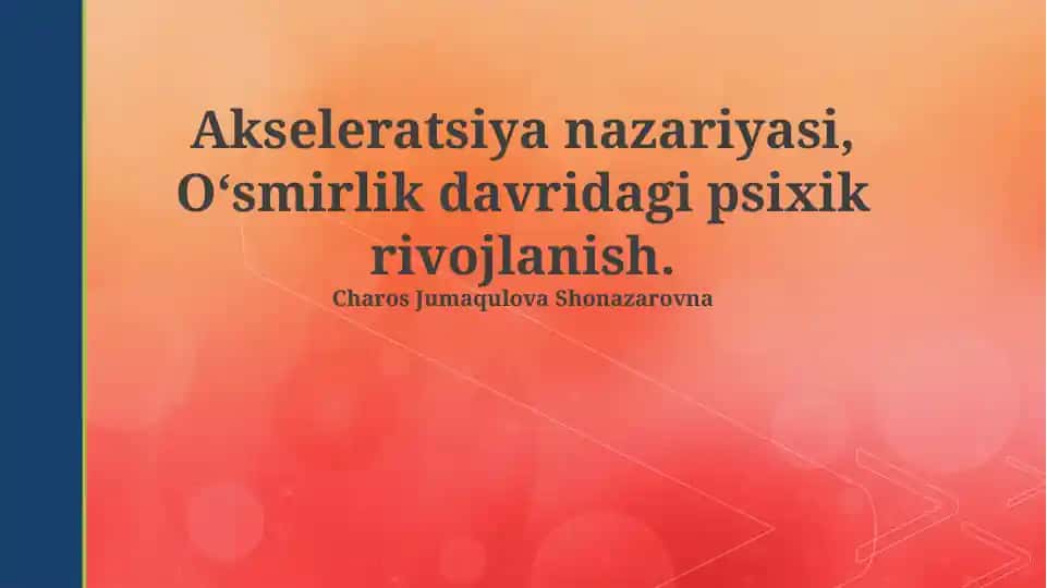 Akseleratsiya nazariyasi, Oʻsmirlik davridagi psixik rivojlanish.