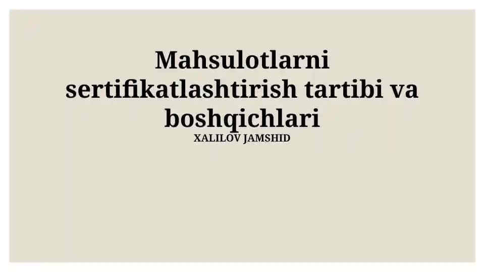 Mahsulot sertifikatlashtirish tartibi va bosqichlari