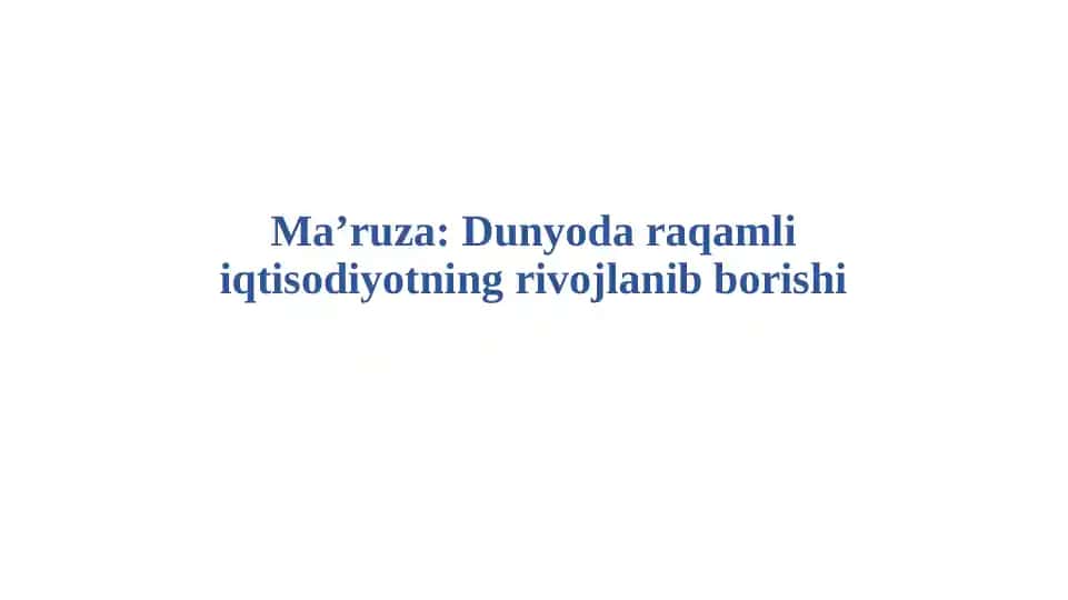 Dunyoda raqamli iqtisodiyotning rivojlanib borishi