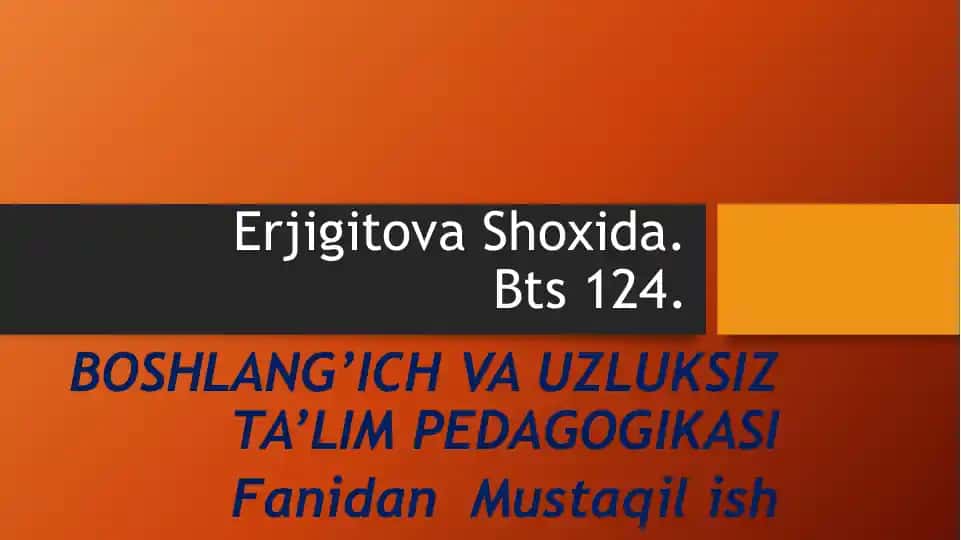 BOSHLANG’ICH VA UZLUKSIZ TA’LIM PEDAGOGIKASI