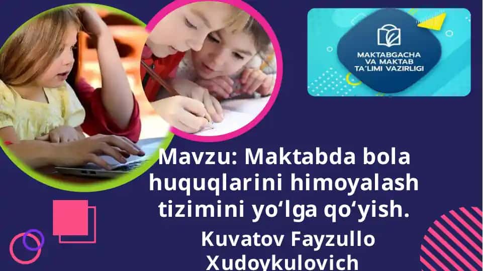 Maktabda bola huquqlarini himoyalash tizimini yo‘lga qo‘yish