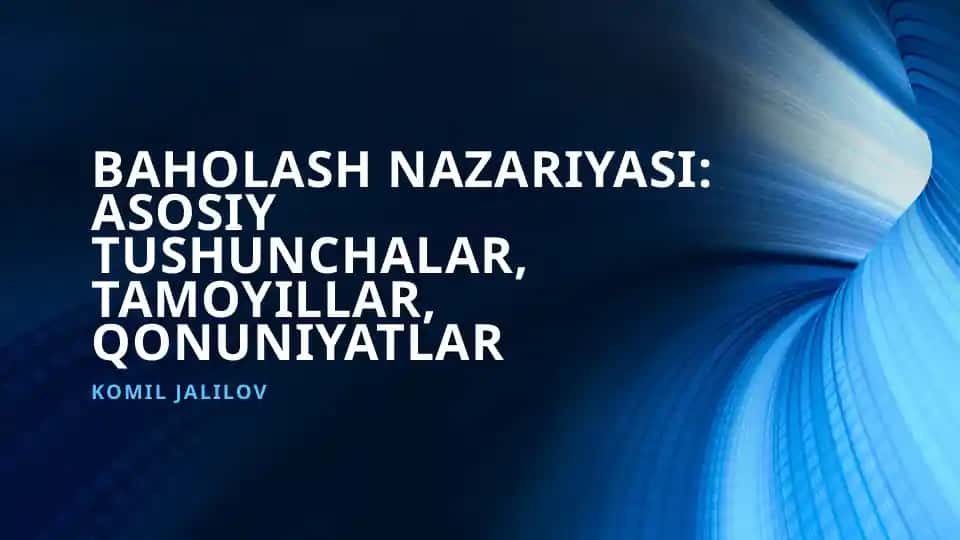 BAHOLASH NAZARIYASI: ASOSIY TUSHUNCHALAR, TAMOYILLAR, QONUNIYATLAR