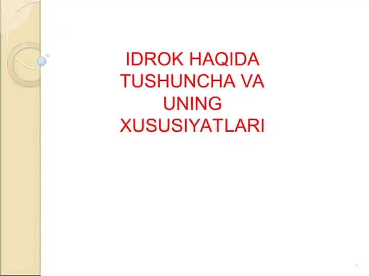 Idrok haqida tushunicha va uning xususiyatlar