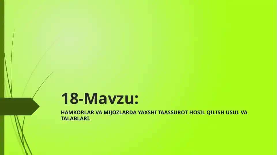 HAMKORLAR VA MIJOZLARDA YAXSHI TAASSUROT HOSIL QILISH USUL VA TALABLARI