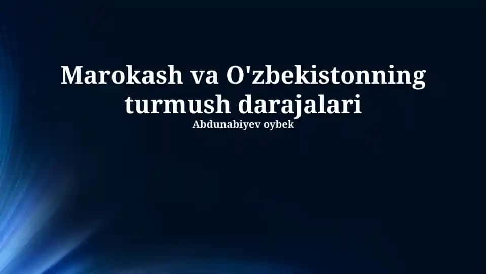 Marokash va O'zbekistonning turmush darajalari
