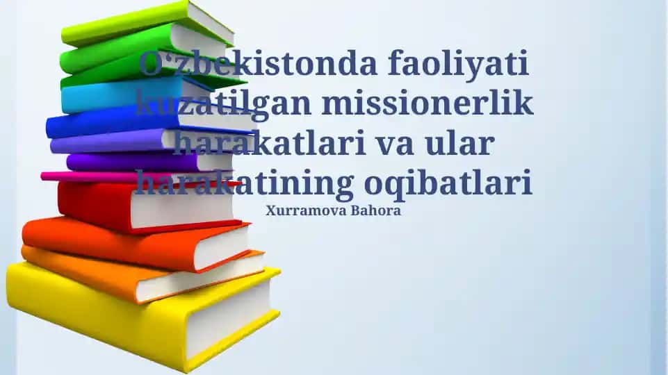 Oʻzbekistonda faoliyati kuzatilgan missionerlik harakatlari va ular harakatining oqibatlari