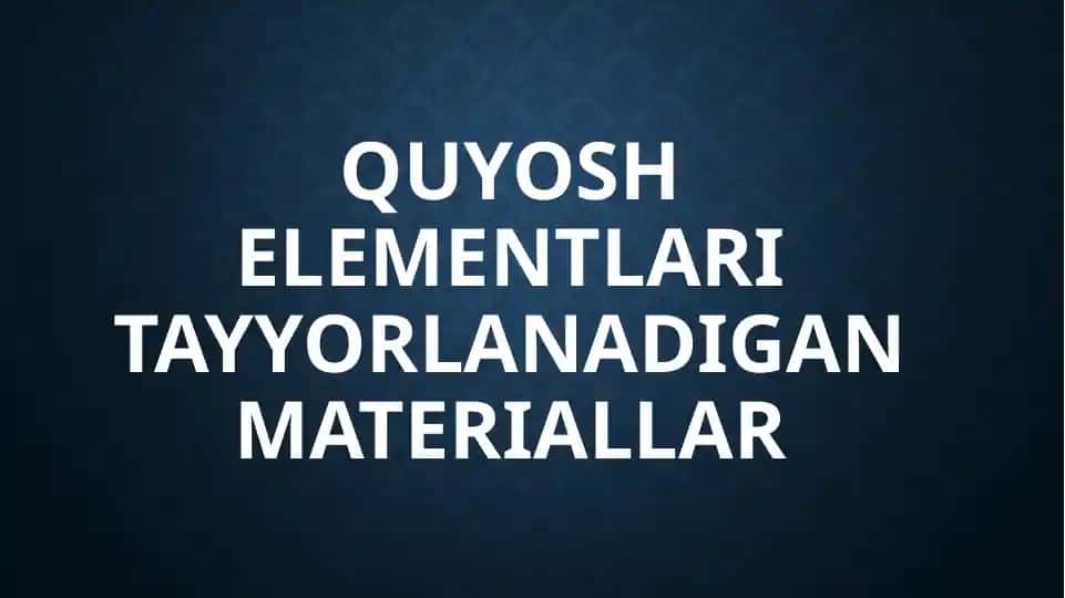 Quyoshelementlarining asosiy faol materiallari