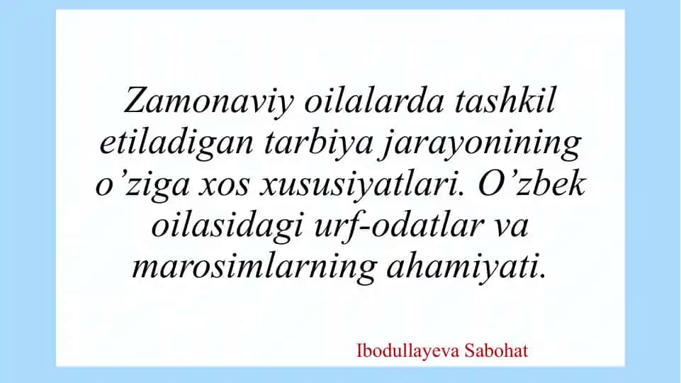 Zamonaviyo oilalarda tarbiya jarayonining o‘ziga xos xususiyatlari