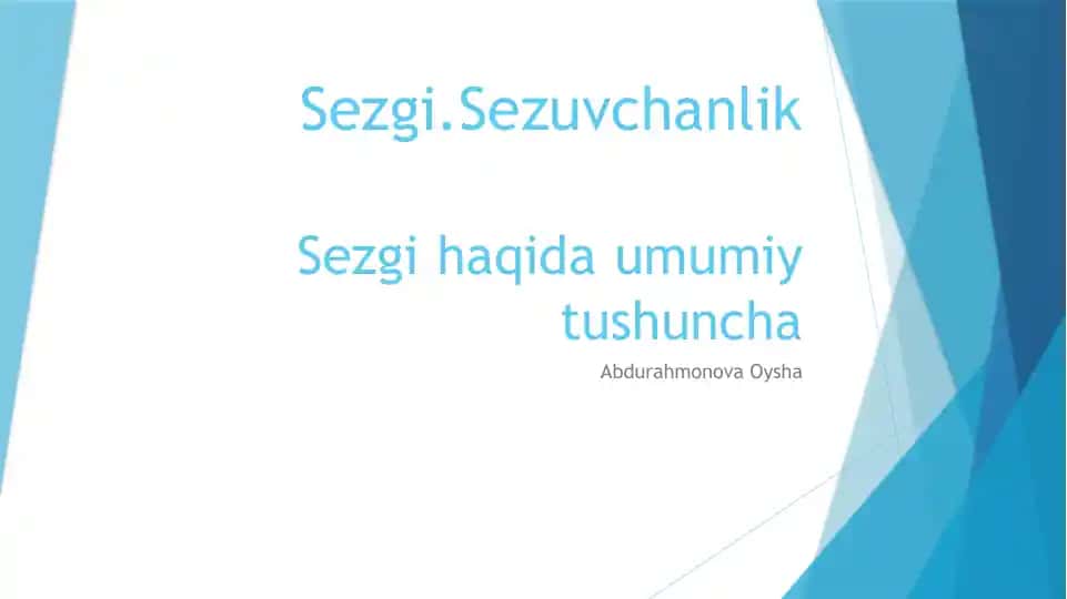 Sezgi.SezuvchanlikSezgihaqidaumumiytushuncha