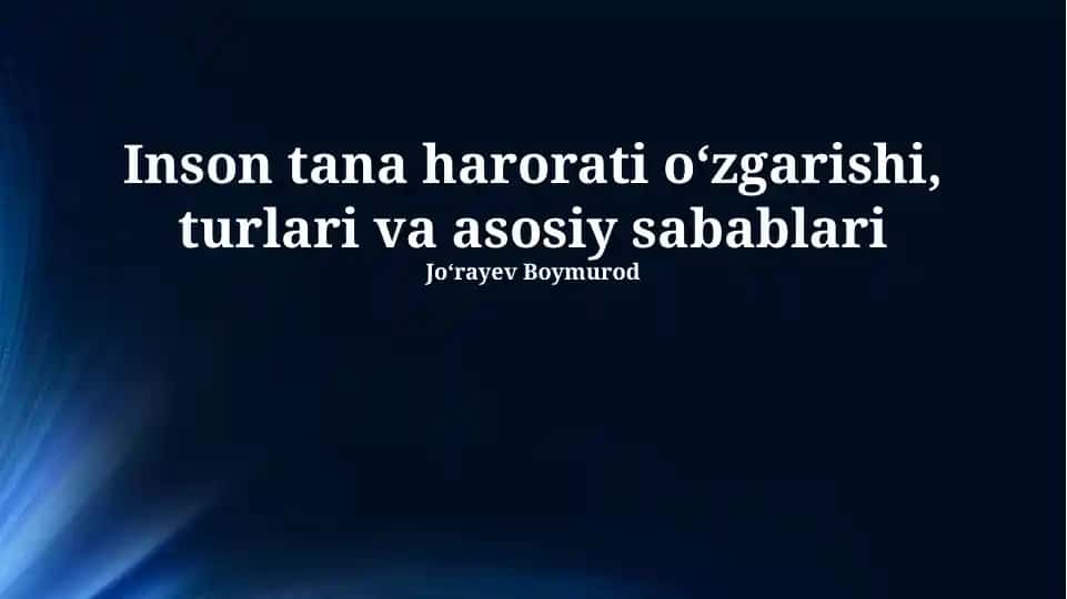 Inson tana harorati oʻzgarishi, turlari va asosiy sabablari